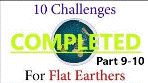 10 Challenges For Flat Earthers: COMPLETED (Part 9-10 | Flights And "Something Scientific"}